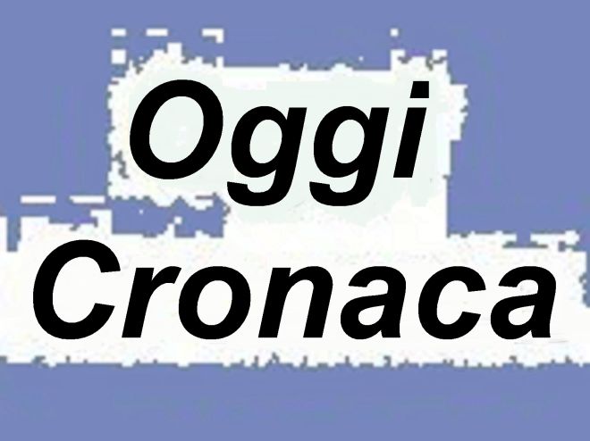 oggi cronaca - L