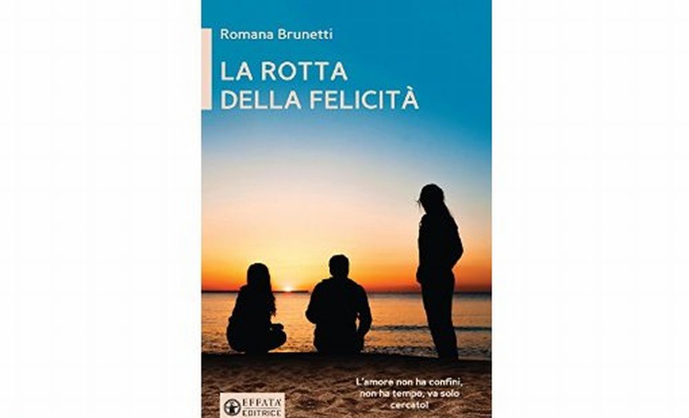 “La rotta della felicità” lo specchio della vita odierna rivisto nel racconto della scrittrice Romana Brunetti