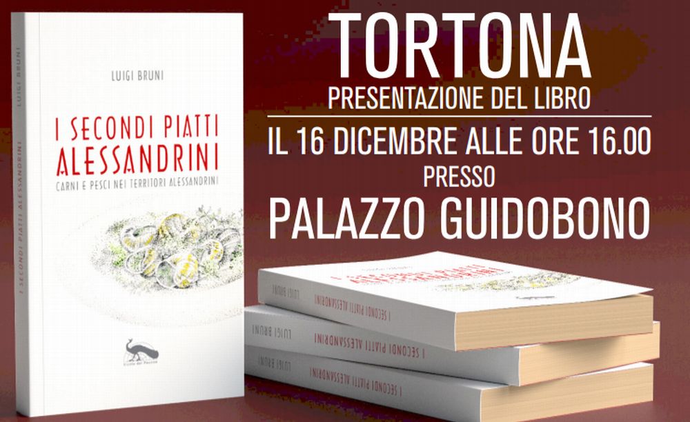 Pavone edizioni di Tortona sabato presenta il libro “I secondi piatti alessandrini”