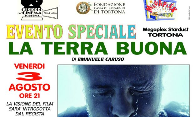 Venerdì al Megaplex il regista Emanuele Caruso presenta il suo “La terra buona” grazie alla Fondazione CR Tortona