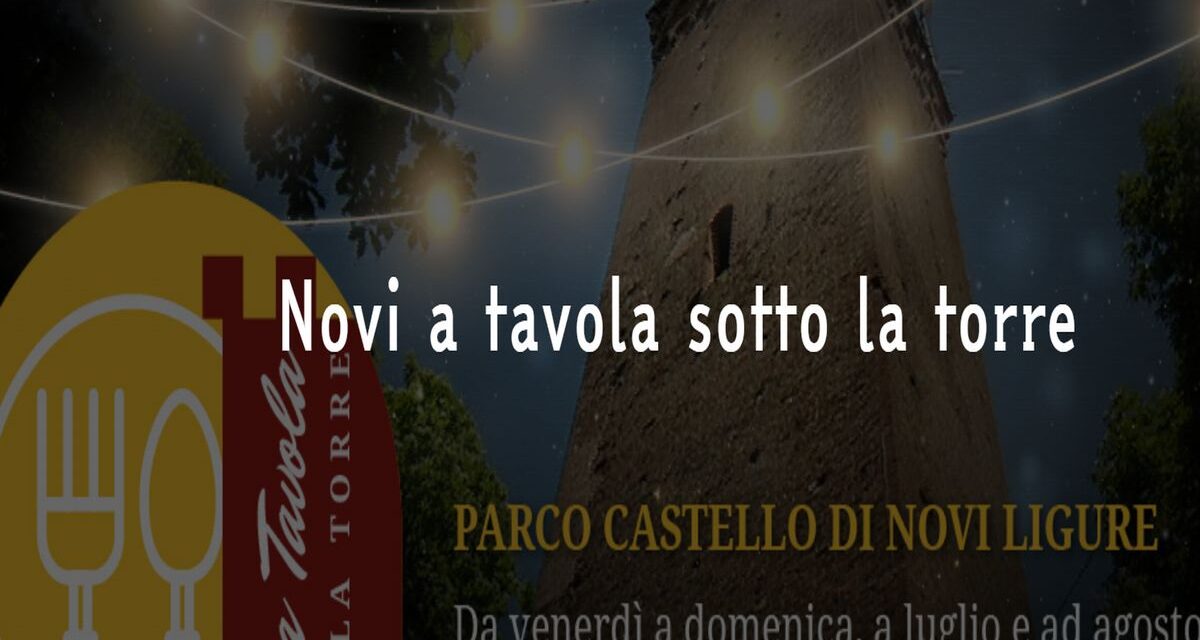 Prende il via “Novi a Tavola sotto la Torre”