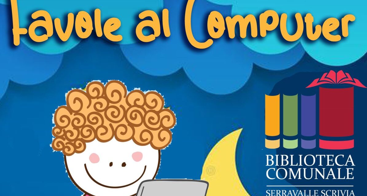 A Serravalle Scrivia la Biblioteca comunale inaugura il ciclo “Favole al Computer”