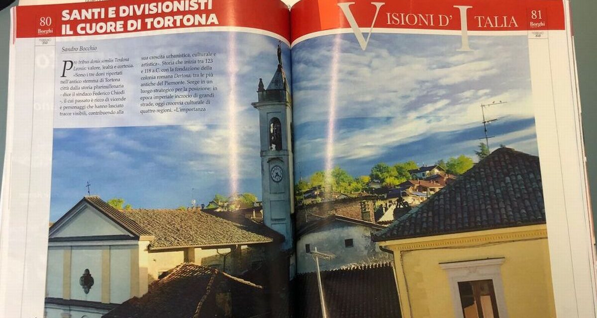 Il mensile “Borghi & Città” dedica un bel servizio a Tortona, alle sue bellezze e ai suoi prodotti