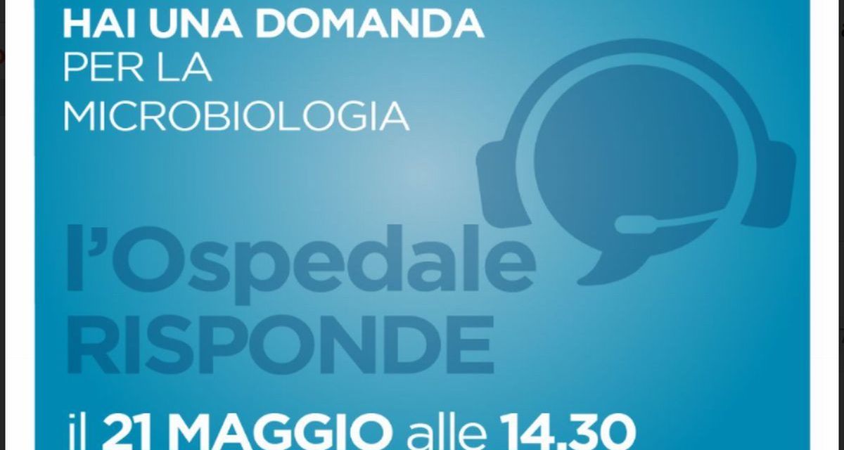 L’Ospedale di Alessandria Risponde: in diretta con la Microbiologia