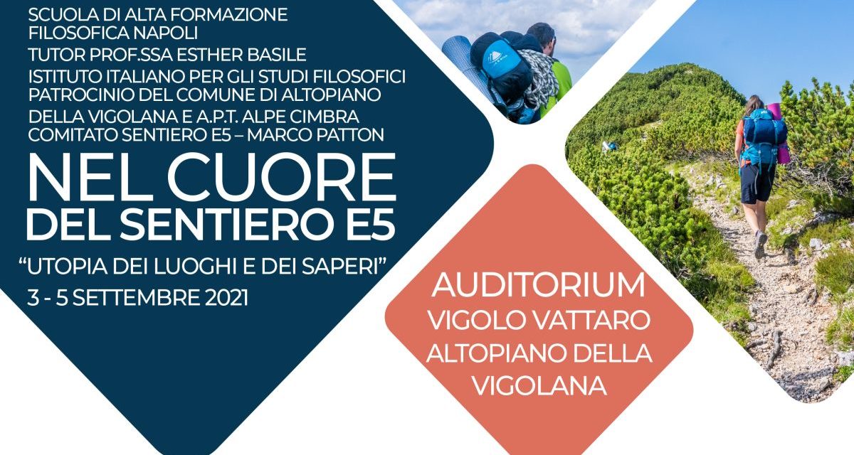 In Trentino, il Convegno “Nel cuore del sentiero europeo E5” diventa Scuola di Alta Formazione Filosofica aperta a tutti