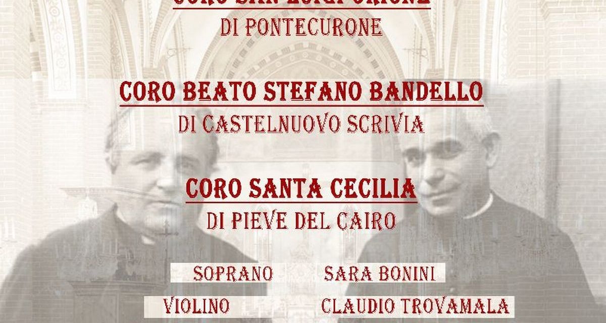 Domenica a Pontecurone cori riuniti San Luigi Orione di Pontecurone, Beato Stefano Bandello di Castelnuovo Scrivia