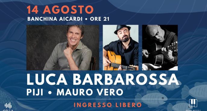 Imperia, domenica 14 agosto concerto di Luca Barbarossa in Banchina Aicardi