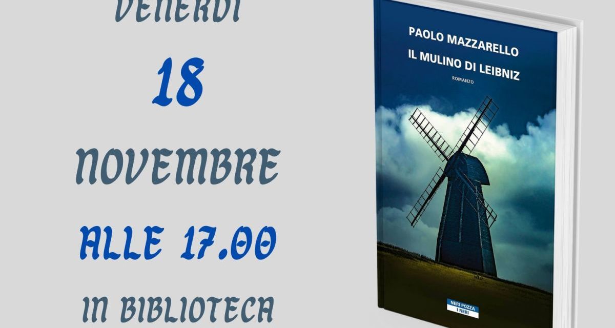Venerdì a Serravalle Scrivia la presentazione del libro “Il mulino di Leibniz” di Paolo Mazzarello