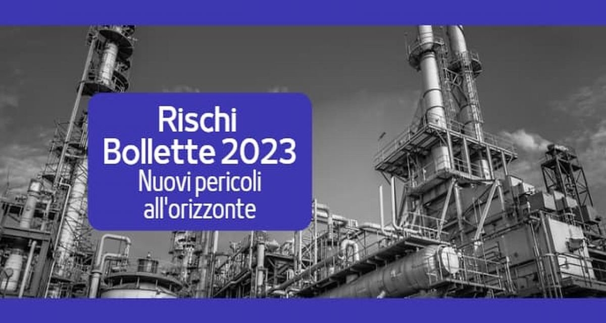 I rischi delle Bollette 2023, possibile nuovo aumento?