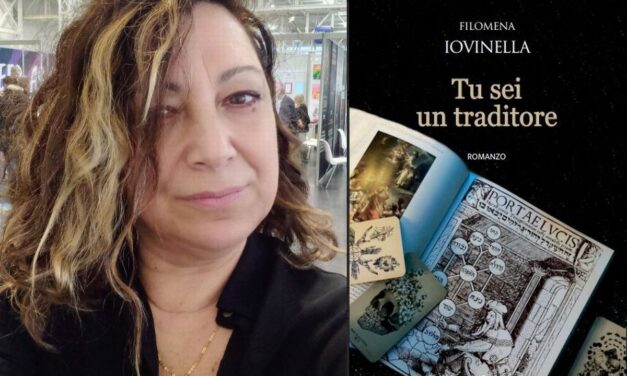 “Tu sei un traditore”, l’ultimo libro di Filomena Iovinella che apre scenari particolari