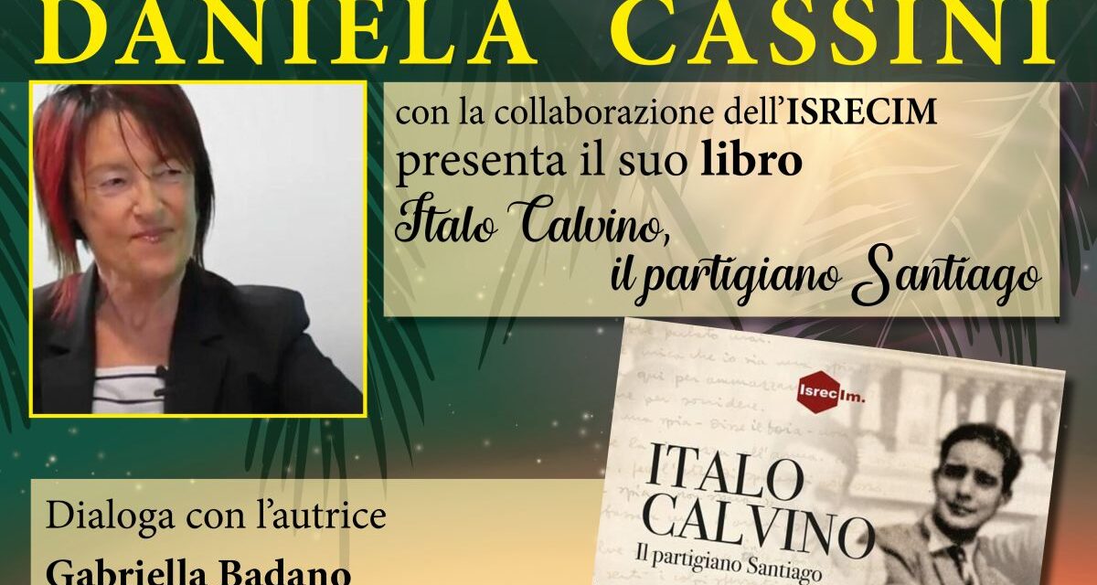 Daniela Cassini, lunedì a Imperia per “Italo Calvino. Il partigiano Santiago”
