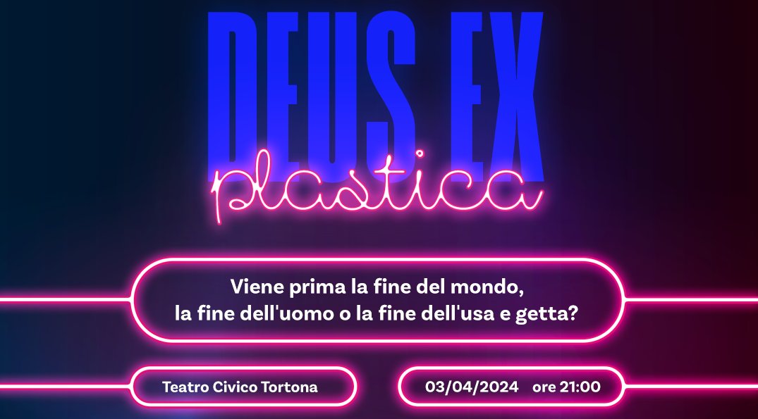 Mercoledì a Tortona l’innovativo spettacolo  “Deus ex plastica” aperto al pubblico