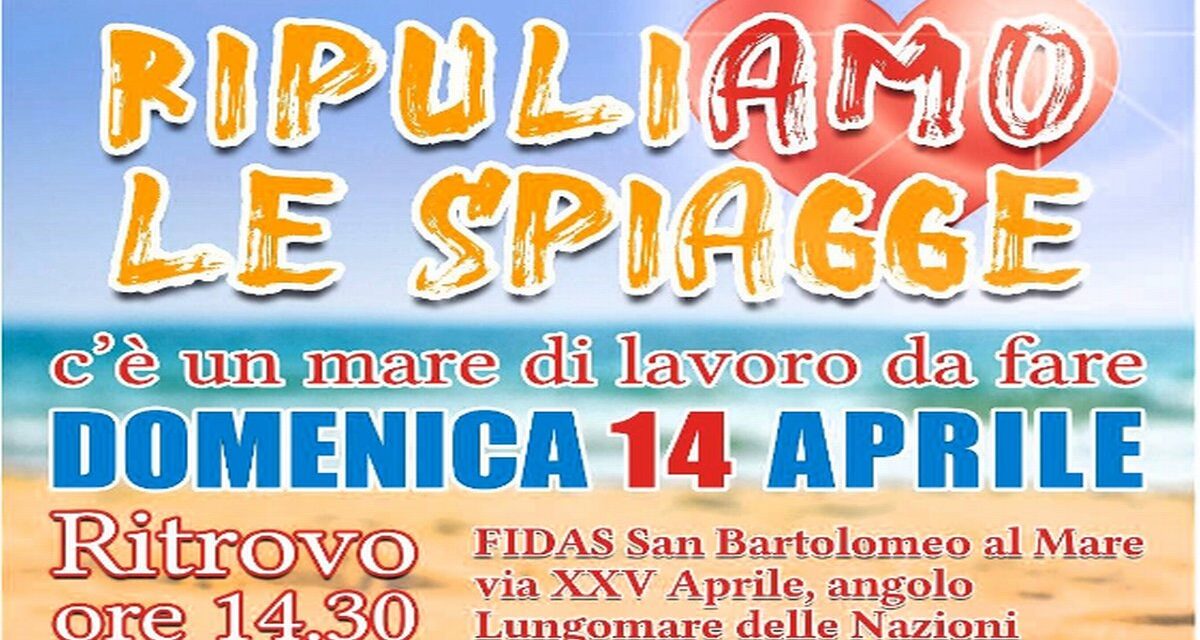 Ripuliamo le spiagge, domenica a San Bartolomeo al Mare