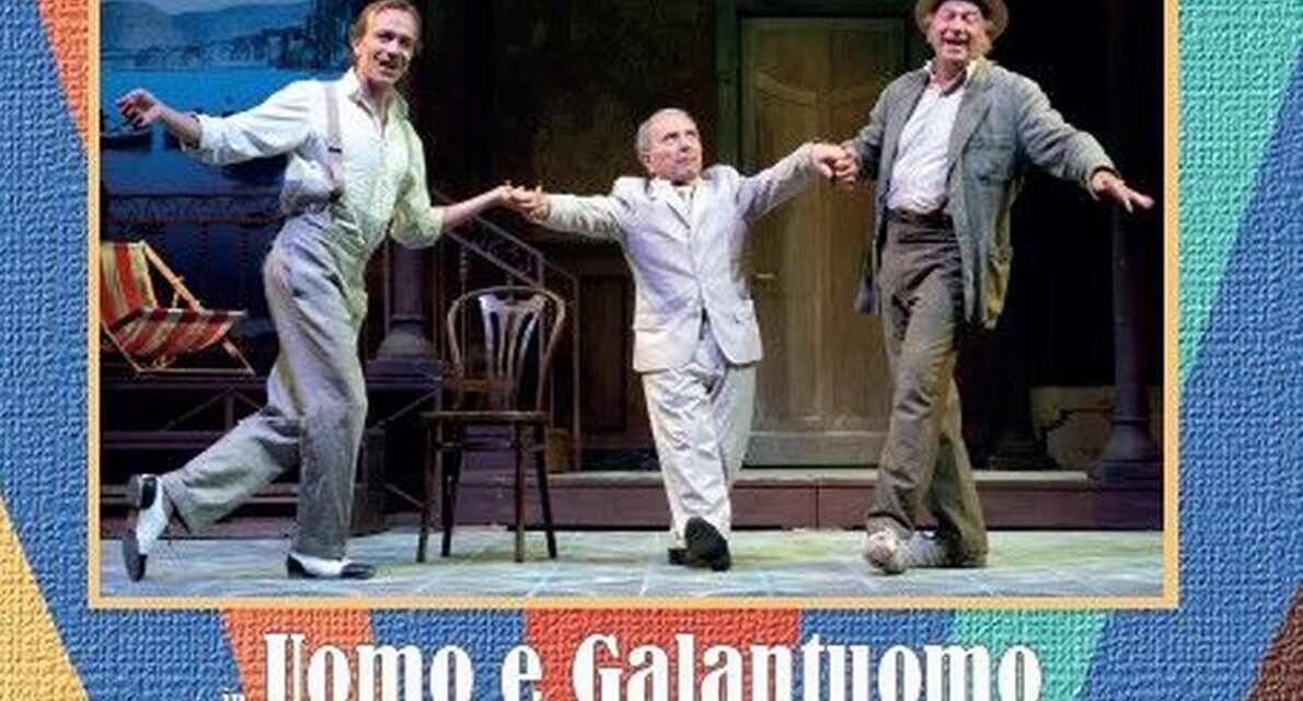 Sabato 27 al Teatro Comunale di Ventimiglia la commedia “Uomo e Galantuomo”