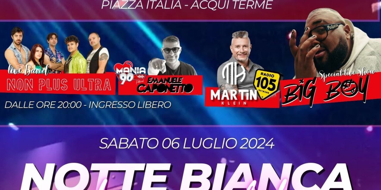 Shopping e Divertimento Venerdì 5 e Sabato 6 Luglio ad Acqui Terme con la Notte Bianca