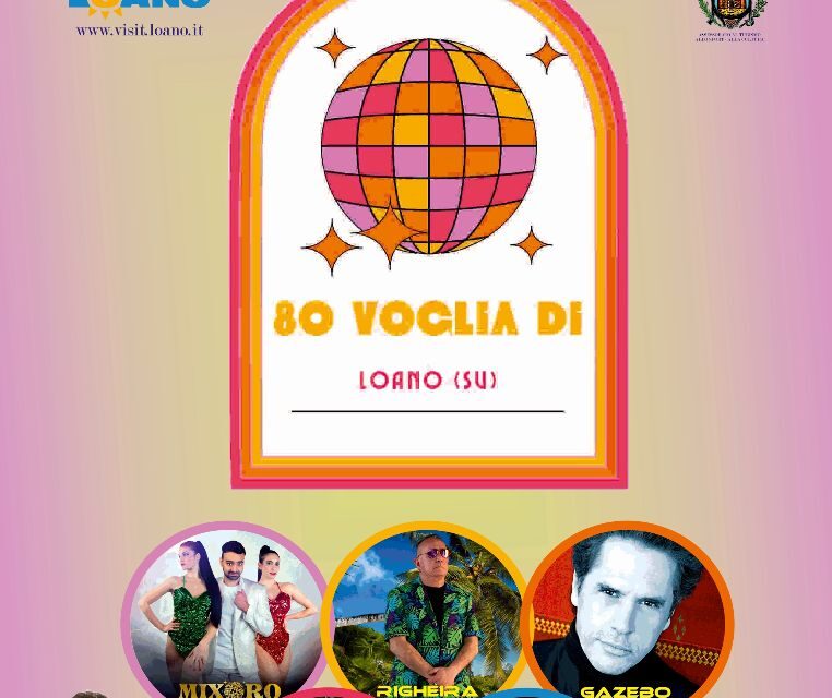 A Loano in piazza Italia c’è “80 voglia di Loano” con i protagonisti della musica italiana (e non solo) del decennio