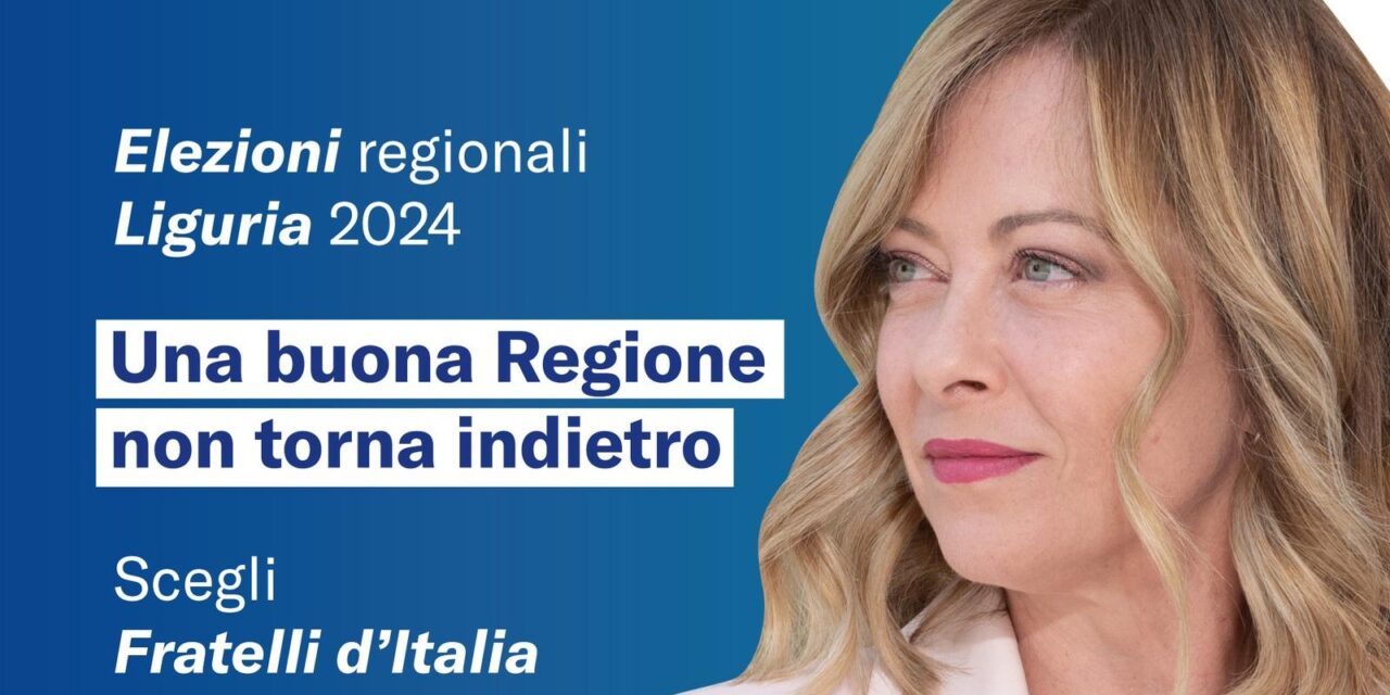 Liguria: ‘Una buona regione non torna indietro’, parte la campagna di FdI per le regionali