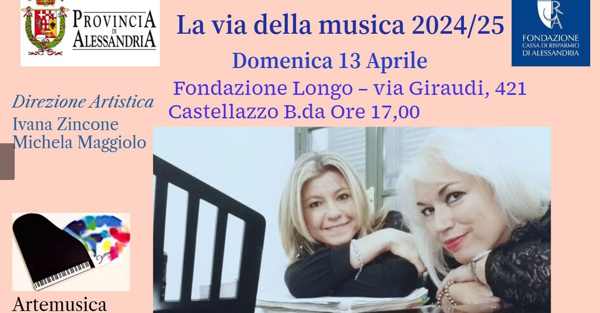 Ad Alessandria La via della musica 4a edizione il 13 aprile 2025 alla Fondazione Longo