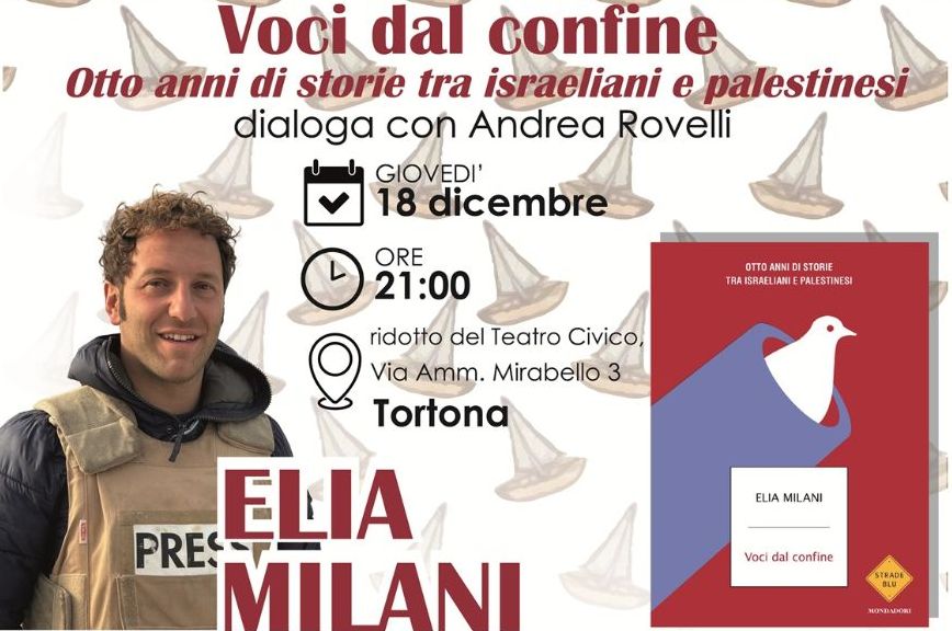 A Tortona per la serie “Viaggiamo con i Libri”  incontro con Elia Milani corrispondente Mediaset in Israele