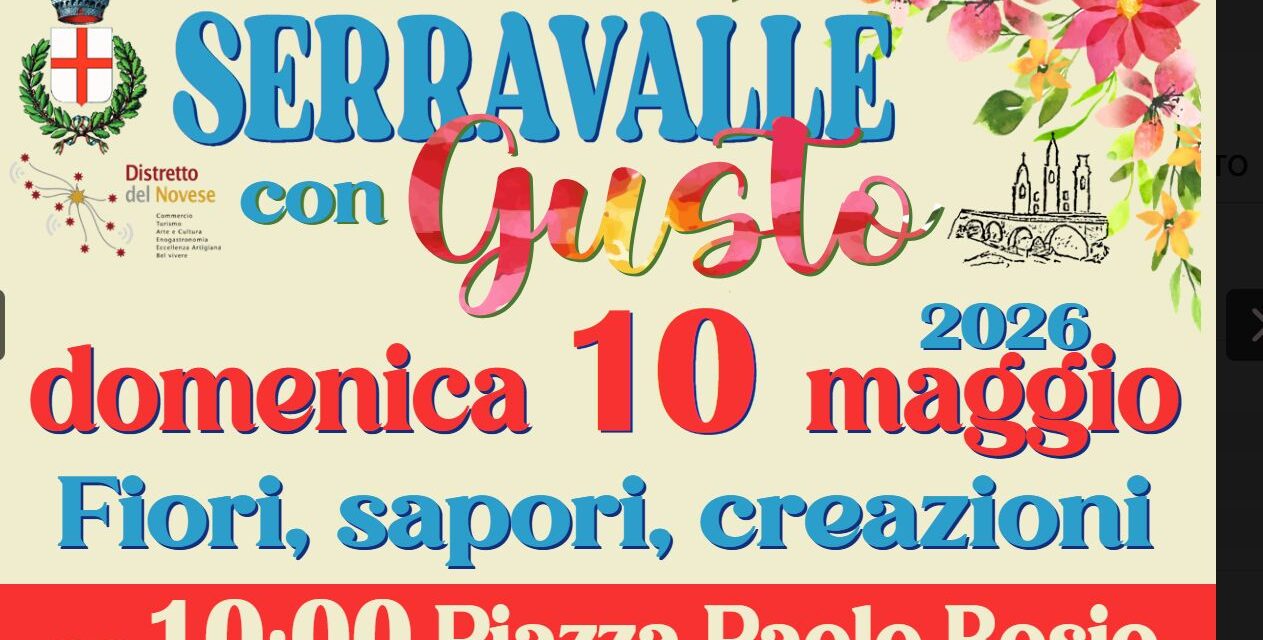 Torna “Serravalle con Gusto”: domenica 10 maggio 2026 una giornata tra fiori, sapori e tradizione.